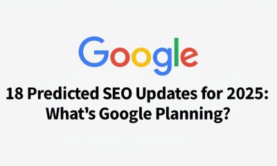 18 Predicted SEO Updates for 2025: What's Google Planning?
